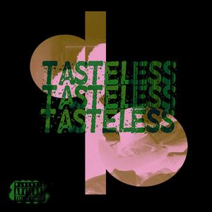 TASTELESS