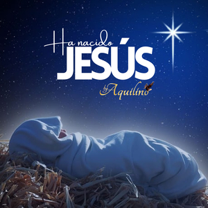 Ha Nacido Jesús