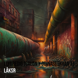 Llygredig (Calon Y Ddinas) [Rhan 7]