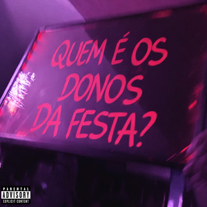 Quem é Os Donos Da Festa?