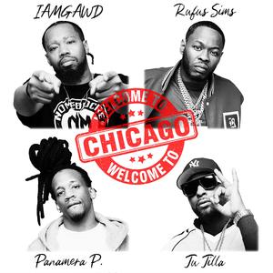 Welcome to Chicago (feat. IAMGAWD, Rufus Sims, Panamera P & Ju Jilla)