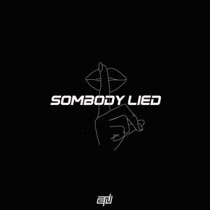 Sombody Lied