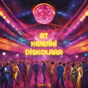 At Kendini Diskolara (Speed Up)