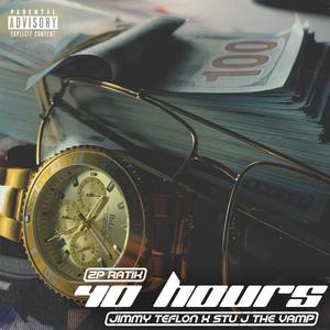 40 Hours (feat. Jimmy Teflon & Stu J the Vamp)