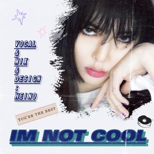 I'm Not Cool（翻自 泫雅）