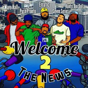Welcome 2 Da News (feat. Erratic757, P22H, Mars Hall, 7 Series & KuntriBoiDolla)