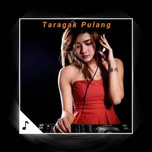 DJ TARAGAK PULANG KAMPUANG BREAKBEAT