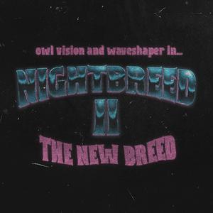 NIGHTBREED II (The New Breed)