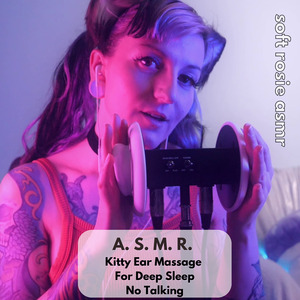 A.S.M.R. Kitty Ear Massage for Deep Sleep - No Talking, Pt. 10