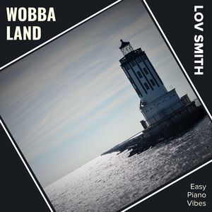 Wobba Land (Easy Piano Vibes)