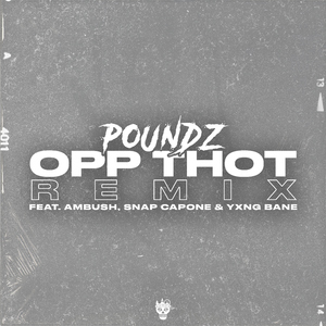Opp Thot (Remix) [feat. Ambush, Snap Capone & Yxng Bane]