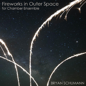 Fireworks in Outer Space for Chamber Ensemble