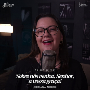 Salmo 32 (33) - Sobre nós venha, Senhor, a vossa graça!
