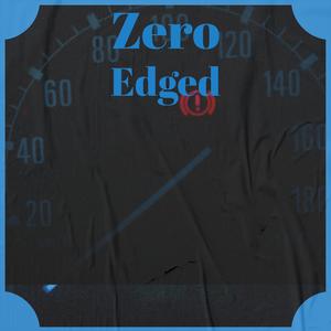 Zero Edged