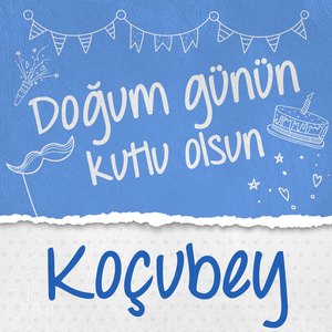 Doğum Günün Kutlu Olsun Koçubey