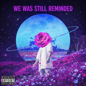 We was still reminded