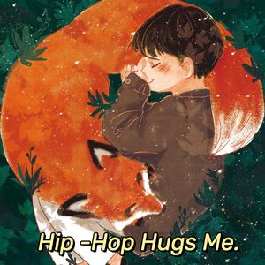 Hip-Hop Hugs Me.(Prod EVOMUSIC )
