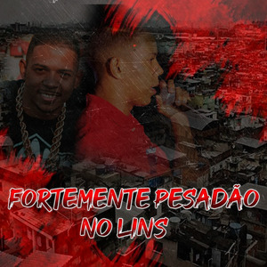 Fortemente Pesadão no Lins