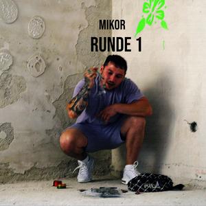 Mikor - Runde 1