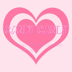 CANDY CANDY（Cover きゃりーぱみゅぱみゅ）