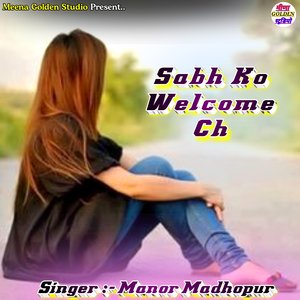 Sabh Ko Welcome Ch