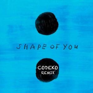 Shape Of You (Codeko Remix)