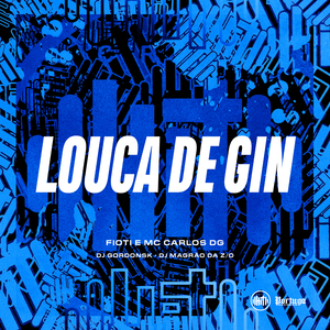 Louca de Gin