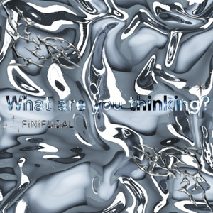 What are you thinking?