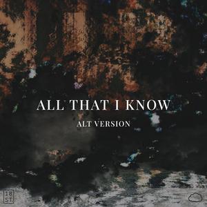 All That I Know