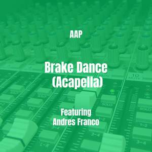 Brake Dance (Acapella)