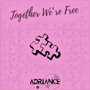 TOGETHER WE'RE FREE