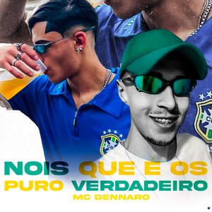 Nois Que É os Puro Verdadeiro (feat. Mc Dennaro)