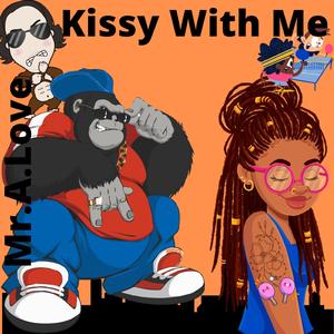 Kissy With Me (feat. Epistra)