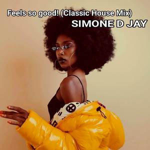 Feels So Good! (Classic House Mix)