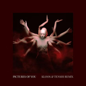 Pictures Of You (Kloos & Tenshi Remix)