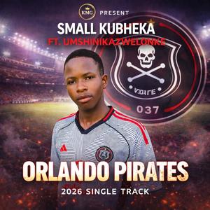 Orlando pirates (feat. Umshinikazwelonke)