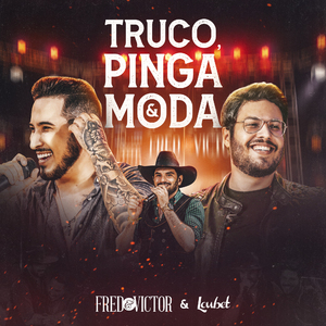 Truco, Pinga e Moda (Ao Vivo em Campo Grande)