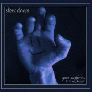 slow down