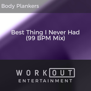 Best Thing I Never Had (99 BPM Mix)