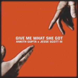 Give Me What She Got (feat. Jesse Scott III)