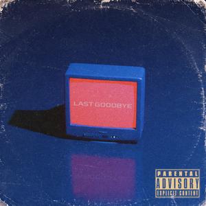 LAST GOODBYE