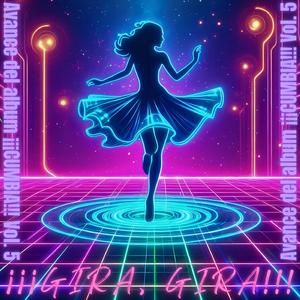 ¡¡¡GIRA, GIRA!!! (Avance del album ¡¡¡CUMBIA!!! Vol. 5)