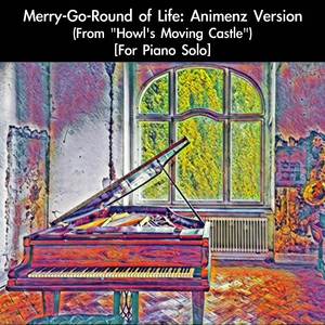Merry-Go-Round of Life: Animenz Version (From "Howl's Moving Castle") [For Piano Solo]