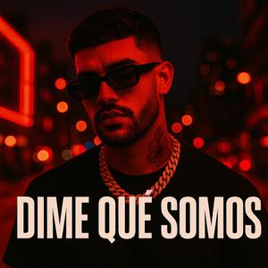 Dime que somos