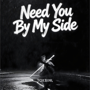 Need You By My Side【TokBinL Mixtape】