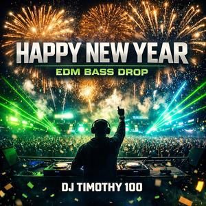 HAPPY NEW YEAR (EDM BASS DROP)