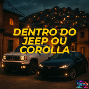 Dentro do Jeep ou Corolla - Ultra Slowed