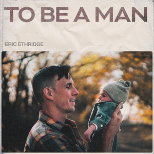 To Be a Man