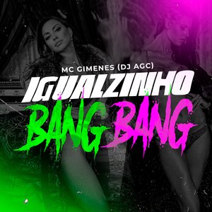 Igualzinho Bang Bang