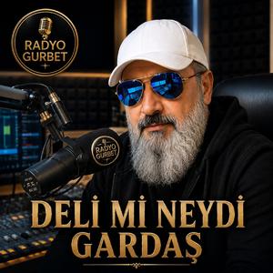 DELİMİ NEYDİ GARDAŞ